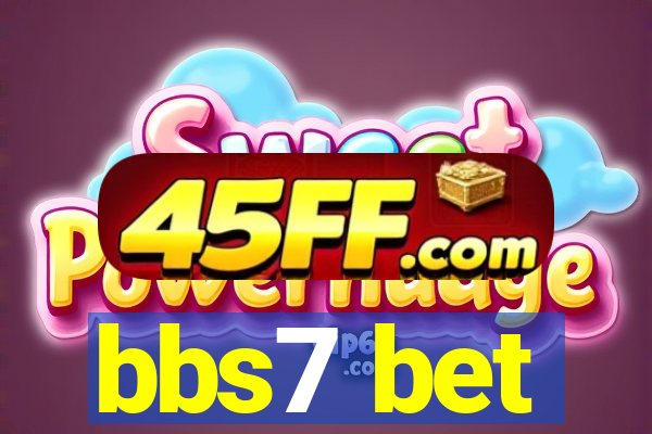 bbs7 bet